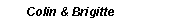 Text Box:        Colin & Brigitte